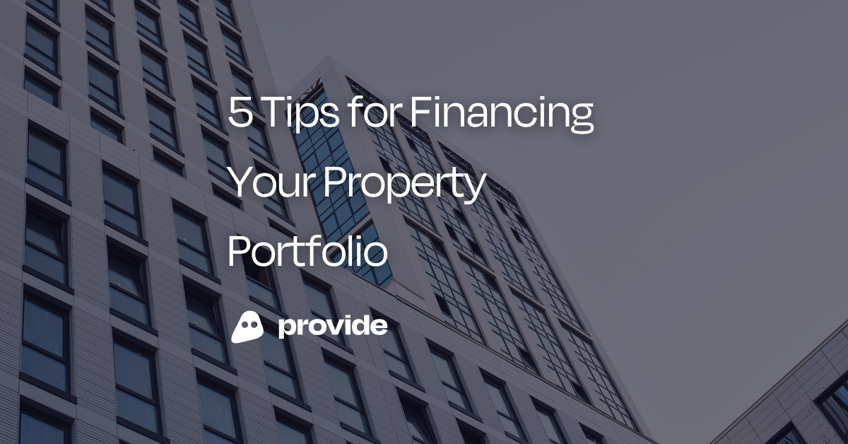 5 Tips for Financing Your Property Portfolio | Provide Finance